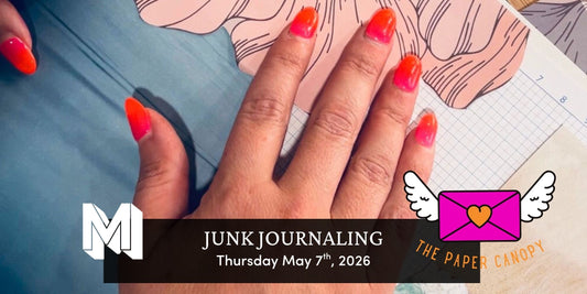 Junk Journaling - May 7th